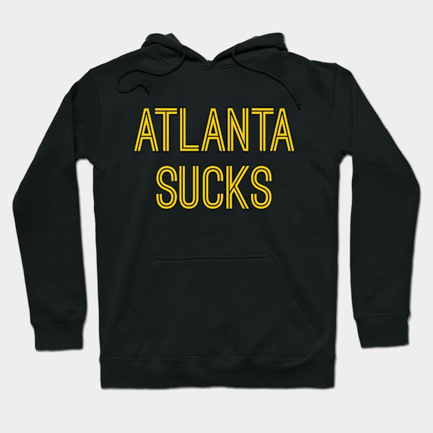 Atlanta Sucks (Gold Text) Hoodie by caknuck